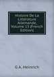Histoire De La Litterature Allemande, Volume 13 (French Edition), G A. Heinrich 