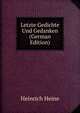 Letzte Gedichte Und Gedanken (German Edition), Heinrich Heine 