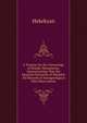 A Treatise On the Chronology of Siriadic Monuments, Demonstrating That the Egyptian Dynasties of Manetho Are Records of Astrogeological Nile Observations, Hekekyan 