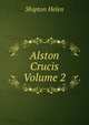 Alston Crucis Volume 2, Shipton Helen 