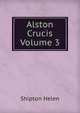 Alston Crucis Volume 3, Shipton Helen 