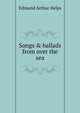 Songs & ballads from over the sea, Edmund Arthur Helps 