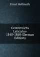 Oesterreichs Lehrjahre 1848-1860 (German Edition), Ernst Hellmuth 