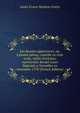 Les fausses apparences; ou, L'amant jaloux, com?die en trois actes, m?l?e d'ariettes; repr?sent?e devant Leurs Majest?s a Versailles en novembre 1778 (French Edition), Andre Ernest Modeste Gretry 