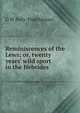 Reminiscences of the Lews; or, twenty years' wild sport in the Hebrides, G W Hely-Hutchinson 
