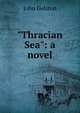 "Thracian Sea": a novel, John Helston 