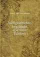 Weltgeschichte, begrundet (German Edition), Hans F. 1865-1929 Helmolt 