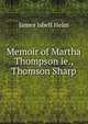 Memoir of Martha Thompson ie., Thomson Sharp, James Isbell Helm 