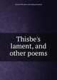 Thisbe's lament, and other poems, Masson Pell. [from old catalog Helmbold 