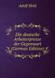 Die deutsche Arbeiterpresse der Gegenwart (German Edition), Adolf Held 