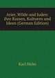 Arier, Wilde und Juden: ihre Rassen, Kulturen und Ideen (German Edition), Karl Helm 