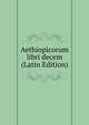 Aethiopicorum libri decem (Latin Edition), 