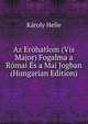 Az Erohatlom (Vis Major) Fogalma a Romai Es a Mai Jogban (Hungarian Edition), Karoly Helle 