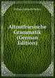 Altostfriesische Grammatik (German Edition), Willem Lodewijk Helten 