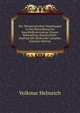 Die Therapeutischen Wandlungen in Der Behandlung Der Bauchfelltuberculose (Innere Behandlung-Bauchschnitt-Impfung Mit Koch'scher Lymphe). (German Edition), Volkmar Helmrich 