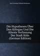 Die Hypothesen Uber Den Kolngau Und Die Alteste Verfassung Der Stadt Koln (German Edition), Karl Christian Wilhelm Heldmann 