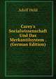 Carey's Socialwissenschaft Und Das Merkantilsystem . (German Edition), Adolf Held 