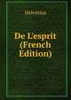 De L'esprit (French Edition), Helvetius 
