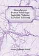 Starodawne Prawa Polskiego Pomniki, Volume 1 (Polish Edition), Antoni Zygmunt Helcel 