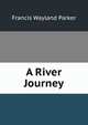 A River Journey, Francis Wayland Parker 