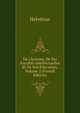 De L'homme, De Ses Facult?s Intellectuelles Et De Son ?ducation, Volume 2 (French Edition), Helvetius 
