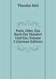 Paris, Oder, Das Buch Der Hundert Und Ein, Volume 5 (German Edition), Theodor Hell 