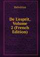 De L'esprit, Volume 2 (French Edition), Helvetius 