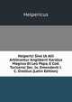 Helperici Sive Ut Alii Arbitrantur Angilberti Karolus Magnus Et Leo Papa, E Cod. Turicensi Sec. Ix. Emendavit I.C. Orellius (Latin Edition), Helpericus 
