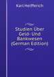 Studien Uber Geld- Und Bankwesen (German Edition), Karl Helfferich 
