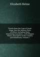 Travels from the Cape of Good-Hope, Into the Interior Parts of Africa: Including Many Interesting Anecdotes ; with Elegant Plates, Descriptive of the Country and Inhabitants, Volume 1, Elizabeth Helme 
