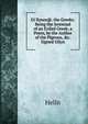 Gi llynes@. the Greeks: Being the Jeremiad of an Exiled Greek; a Poem, by the Author of the Pigeons, &c. Signed Gllyn., Helln 