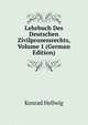 Lehrbuch Des Deutschen Zivilprozessrechts, Volume 1 (German Edition), Konrad Hellwig 