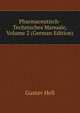 Pharmaceutisch-Technisches Manuale, Volume 2 (German Edition), Gustav Hell 