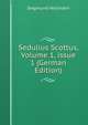 Sedulius Scottus, Volume 1, issue 1 (German Edition), Siegmund Hellmann 