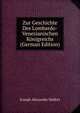 Zur Geschichte Des Lombardo-Venezianischen Konigreichs (German Edition), Joseph Alexander Helfert 