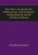 Das Meer Als Quelle Der Volkergrosse: Eine Politisch-Geographische Studie (German Edition), Friedrich Ratzel 