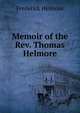 Memoir of the Rev. Thomas Helmore, Frederick Helmore 