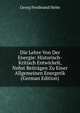 Die Lehre Von Der Energie: Historisch-Kritisch Entwickelt, Nebst Beitragen Zu Einer Allgemeinen Energetik (German Edition), Georg Ferdinand Helm 
