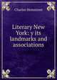 Literary New York: y its landmarks and associations, Charles Hemstreet 
