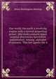 Our world, the earth a revolving engine with a central propelling power; this work contains many original discoveries heretofore unpublished. Among . alphabet of science). This law upsets the n, Maria Remington Hemiup 