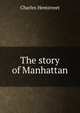 The story of Manhattan, Charles Hemstreet 
