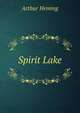 Spirit Lake, Arthur Heming 