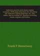 Indicator practice and steam-engine economy. With plain directions for attaching the indicator, taking diagrams, etc. also tables, and an outline of . practice in testing steam-engines and boilers, Frank F Hemenway 