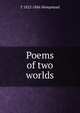 Poems of two worlds, T 1822-1886 Hempstead 