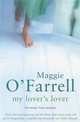 My Lover's Lover, Maggie O'Farrell 