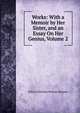 Works: With a Memoir by Her Sister, and an Essay On Her Genius, Volume 2, Felicia Dorothea Browne Hemans 