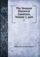 The Vermont Historical Gazetteer, Volume 2, part 1, Abby Maria Hemenway 