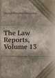 The Law Reports, Volume 13, George Wirgman Hemming 