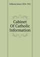 Cabinet Of Catholic Information, Gibbons James 