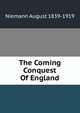 The Coming Conquest Of England, Niemann August 1839-1919 